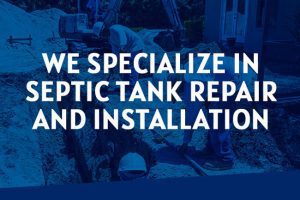 We specialize in septic tank repair and installation services