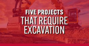 Five Projects That Require Excavation